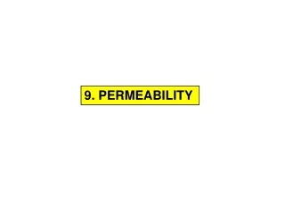 9. PERMEABILITY