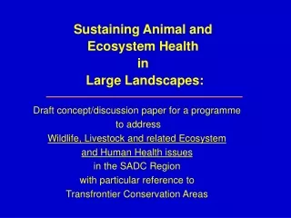 Sustaining Animal and Ecosystem Health  in  Large Landscapes: