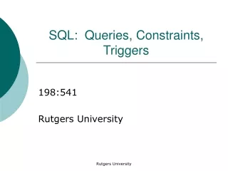 SQL:  Queries, Constraints, Triggers