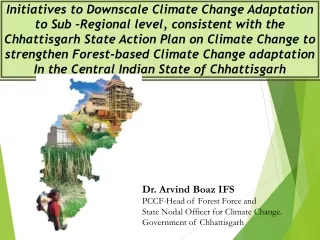 Dr. Arvind Boaz IFS PCCF-Head of Forest Force and         State Nodal Officer for Climate Change.