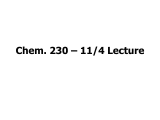 Chem. 230 – 11/4 Lecture