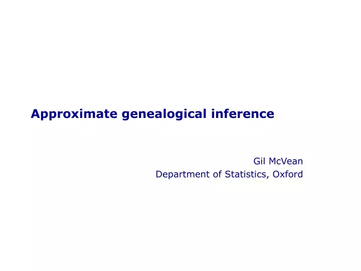 approximate genealogical inference