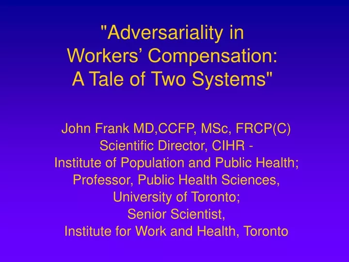 adversariality in workers compensation a tale of two systems