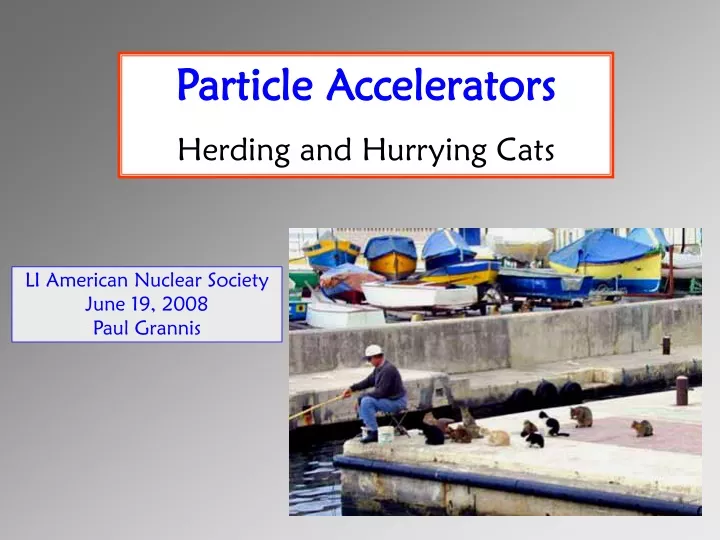 particle accelerators herding and hurrying cats