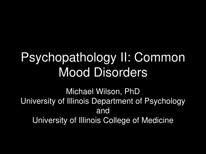 psychopathology ii common mood disorders