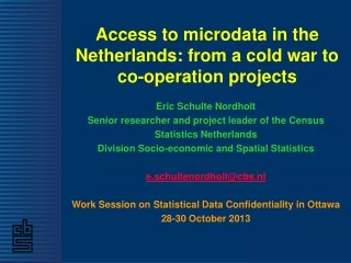 Access to microdata in the Netherlands: from a cold war to co-operation projects