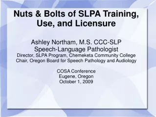 Nuts &amp; Bolts of SLPA Training, Use, and Licensure