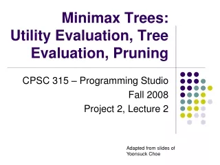 Minimax Trees: Utility Evaluation, Tree Evaluation, Pruning