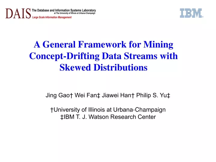 a general framework for mining concept drifting data streams with skewed distributions