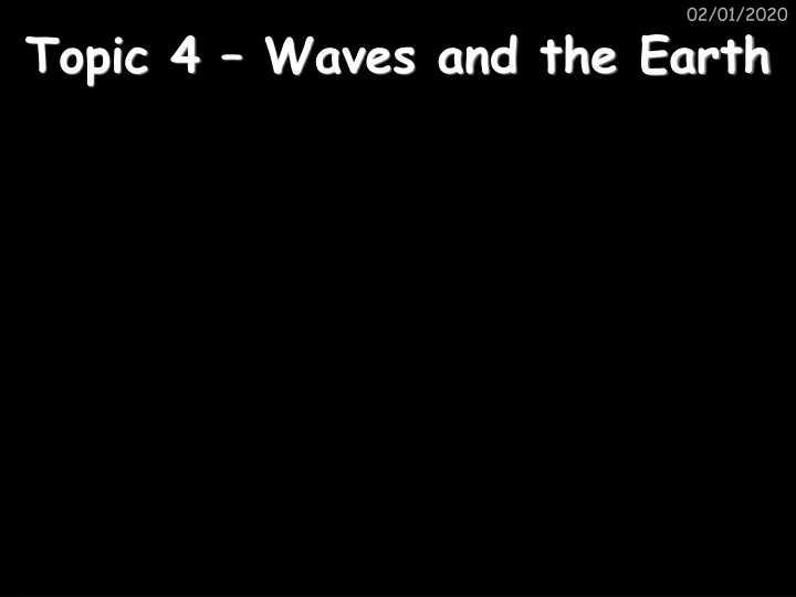 topic 4 waves and the earth