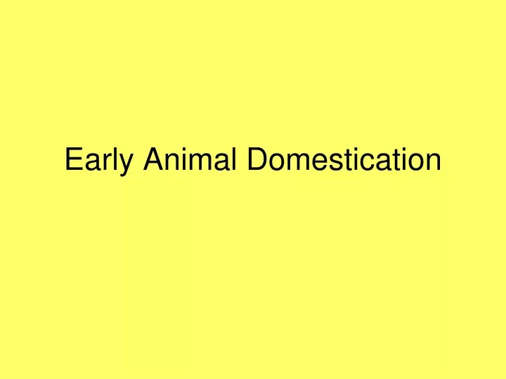 early animal domestication