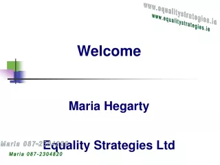 Welcome Maria Hegarty Equality Strategies Ltd