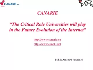 CANARIE  “The Critical Role Universities will play in the Future Evolution of the Internet”