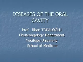 DISEASES OF THE ORAL CAVITY