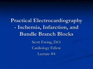 Practical Electrocardiography - Ischemia, Infarction, and Bundle Branch Blocks