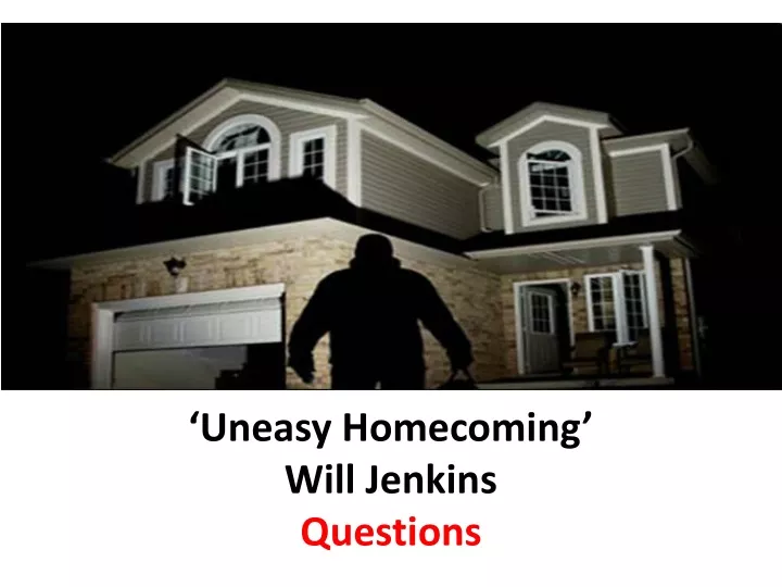uneasy homecoming will jenkins questions