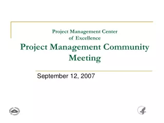 Project Management Center  of Excellence Project Management Community Meeting