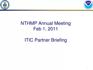NTHMP Annual Meeting Feb 1, 2011 ITIC Partner Briefing