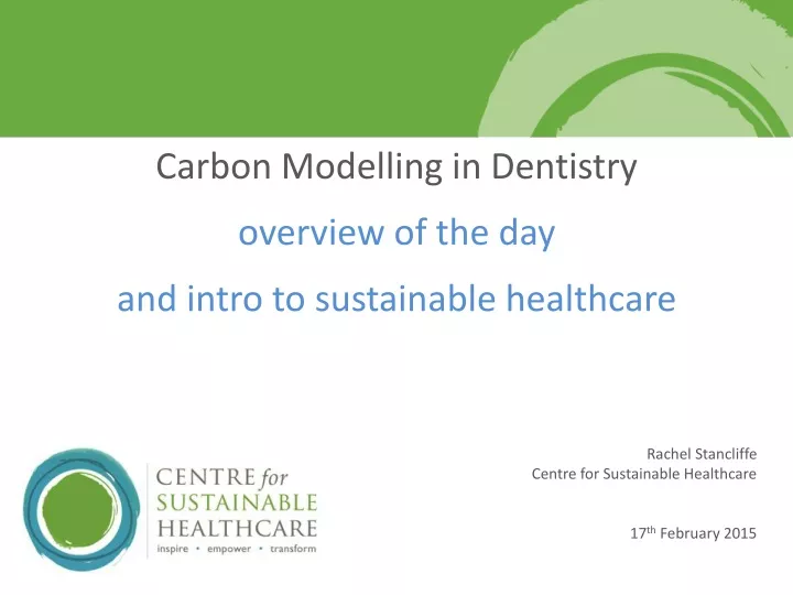 carbon modelling in dentistry overview of the day and intro to sustainable healthcare