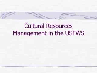 Cultural Resources Management in the USFWS