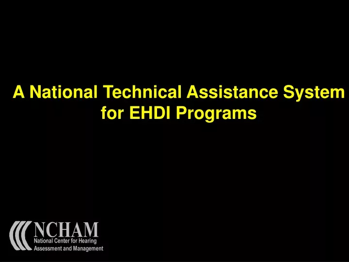 a national technical assistance system for ehdi programs