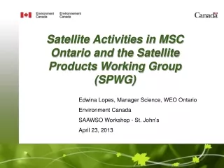 Satellite Activities in MSC Ontario and the Satellite Products Working Group (SPWG)