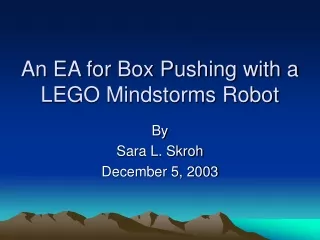 An EA for Box Pushing with a LEGO Mindstorms Robot
