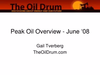 Peak Oil Overview - June ‘08