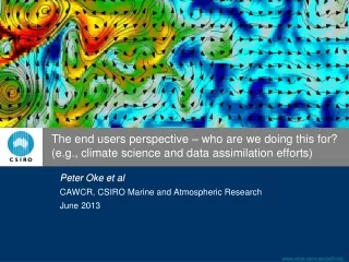 Peter  Oke et al CAWCR, CSIRO  Marine and Atmospheric  Research June 2013