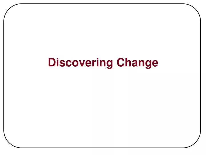 discovering change