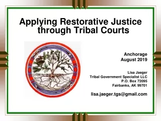 Applying Restorative Justice through Tribal Courts  Anchorage August 2019 Lisa Jaeger