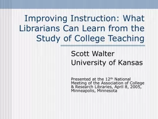 Improving Instruction: What Librarians Can Learn from the Study of College Teaching