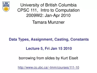 Data Types, Assignment, Casting, Constants Lecture 5, Fri Jan 15 2010