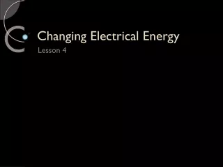 Changing Electrical Energy