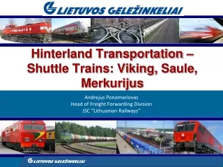 Hinterland Transportation – Shuttle Trains: Viking,  Saule ,  Merkurijus