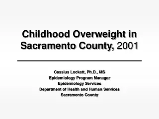 Childhood Overweight in Sacramento County,  2001