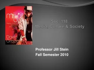 Soc. 118:  Media, Culture &amp; Society