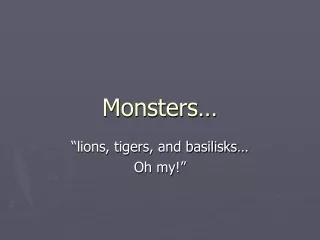 Monsters…