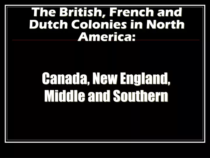 the british french and dutch colonies in north america