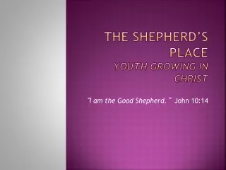 The Shepherd’s Place Youth Growing in Christ
