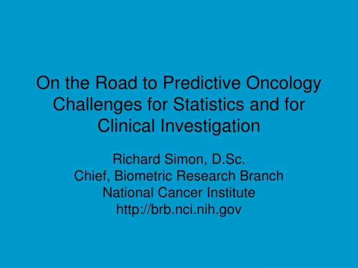 on the road to predictive oncology challenges for statistics and for clinical investigation