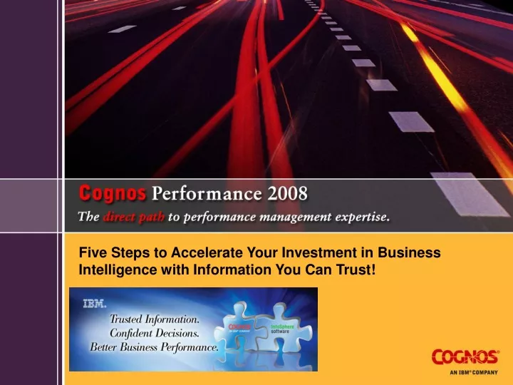 five steps to accelerate your investment in business intelligence with information you can trust