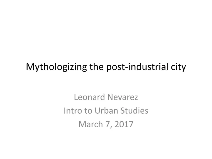 mythologizing the post industrial city
