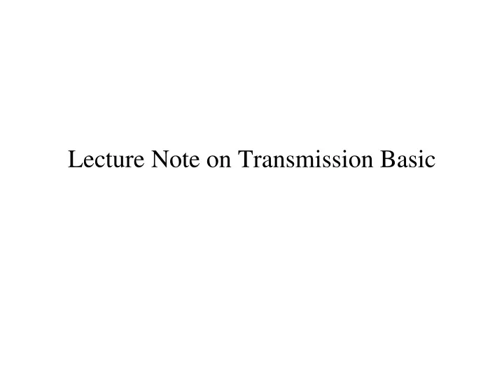 lecture note on transmission basic