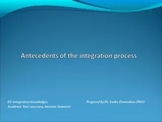 EU-integration knowledges	                    Prepared  by  Dr.  Endre Domonkos  (PhD)