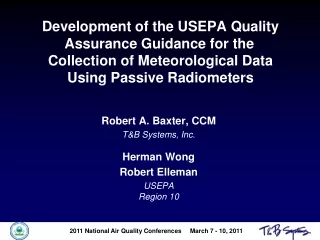 Robert A. Baxter, CCM T&amp;B Systems, Inc. Herman Wong Robert Elleman USEPA Region 10