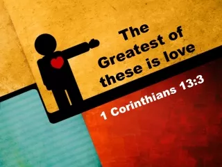 The  Greatest of these is love