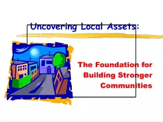 Uncovering Local Assets: