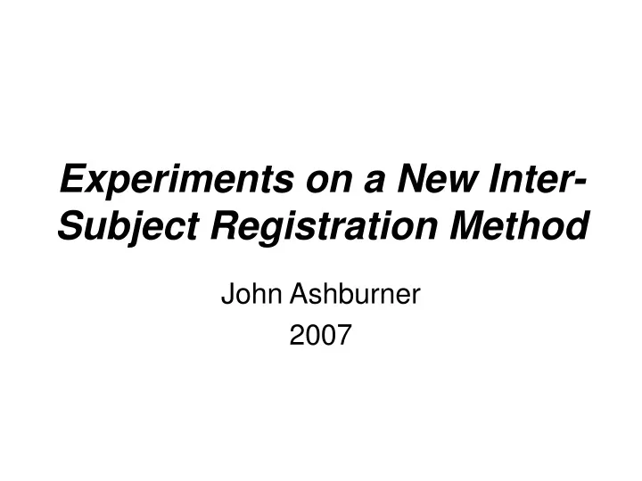 experiments on a new inter subject registration method