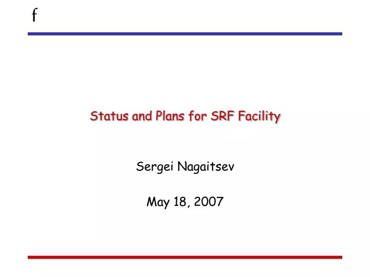 status and plans for srf facility